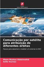 Comunicacao por satelite para atribuicao de diferentes orbitas