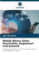 Mobile Money Seine Geschichte, Gegenwart und Zukunft