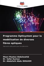 Programme Optisystem pour la modelisation de diverses fibres optiques