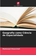 Geografia como Ciencia de Espacialidade