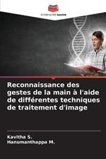 Reconnaissance des gestes de la main a l'aide de differentes techniques de traitement d'image