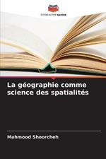 La geographie comme science des spatialites