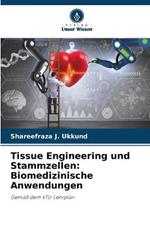 Tissue Engineering und Stammzellen: Biomedizinische Anwendungen