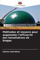 Methodes et moyens pour augmenter l'efficacite des installations de biogaz