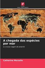 A chegada das especies por mar