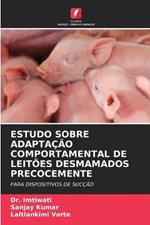 Estudo Sobre Adaptacao Comportamental de Leitoes Desmamados Precocemente