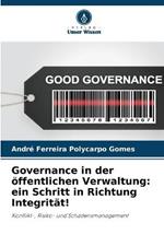 Governance in der oeffentlichen Verwaltung: ein Schritt in Richtung Integritat!