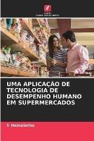 Uma Aplicacao de Tecnologia de Desempenho Humano Em Supermercados - S Hemalatha - cover