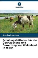 Schulungsleitfaden fur die UEberwachung und Bewertung von Weideland in Niger