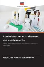 Administration et traitement des medicaments