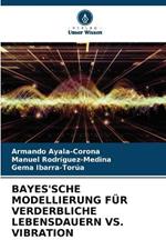 Bayes'sche Modellierung Fur Verderbliche Lebensdauern vs. Vibration