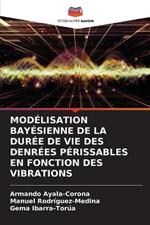 Modelisation Bayesienne de la Duree de Vie Des Denrees Perissables En Fonction Des Vibrations