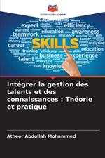 Integrer la gestion des talents et des connaissances: Theorie et pratique