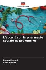 L'accent sur la pharmacie sociale et preventive