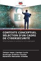 Contexte Conceptuel Selection d'Un Cadre de Cybersecurite