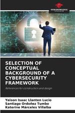 Selection of Conceptual Background of a Cybersecurity Framework