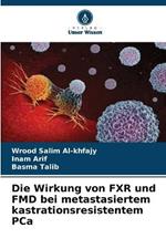 Die Wirkung von FXR und FMD bei metastasiertem kastrationsresistentem PCa