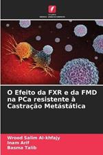 O Efeito da FXR e da FMD na PCa resistente a Castracao Metastatica