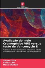 Avaliacao do meio Cromogenico VRE versus teste de Vancomycin E