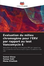 Evaluation du milieu chromogene pour l'ERV par rapport au test Vancomycin E