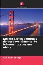 Desvendar os segredos do desenvolvimento de infra-estruturas em Africa