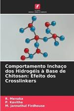 Comportamento Inchaco dos Hidrogeis a Base de Chitosan: Efeito dos Crosslinkers