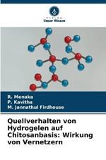 Quellverhalten von Hydrogelen auf Chitosanbasis: Wirkung von Vernetzern