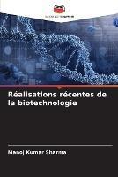 Realisations recentes de la biotechnologie