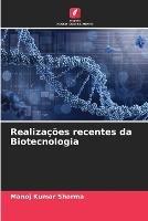 Realizacoes recentes da Biotecnologia