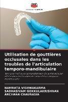 Utilisation de gouttieres occlusales dans les troubles de l'articulation temporo-mandibulaire