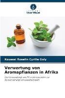 Verwertung von Aromapflanzen in Afrika