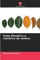 Visao filosofica e cientifica da velhice