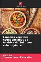 Especies vegetais negligenciadas da America do Sul numa vida organica