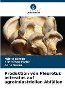 Produktion von Pleurotus ostreatus auf agroindustriellen Abfallen