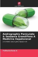 Andrographis Paniculata & Sesbania Grandiflora A Medicina Hepatorenal - Padmalochana K - cover