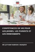 Competences de Vie Pour Les Jeunes, Les Parents Et Les Enseignants