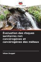 Evaluation des risques sanitaires non cancerogenes et cancerogenes des metaux