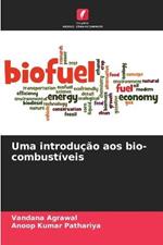 Uma introducao aos bio-combustiveis