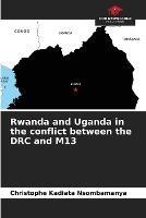 Rwanda and Uganda in the conflict between the DRC and M13