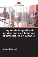 L'impact de la qualite du service dans les banques commerciales en Albanie