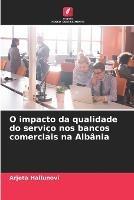 O impacto da qualidade do servico nos bancos comerciais na Albania