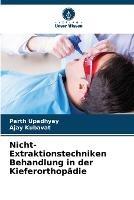 Nicht-Extraktionstechniken Behandlung in der Kieferorthopadie