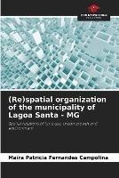 (Re)spatial organization of the municipality of Lagoa Santa - MG