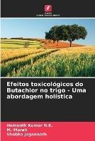 Efeitos toxicologicos do Butachlor no trigo - Uma abordagem holistica