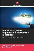 Monitorizacao da exposicao a elementos metalicos