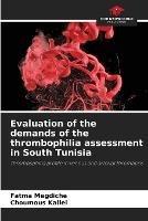 Evaluation of the demands of the thrombophilia assessment in South Tunisia - Fatma Megdiche,Choumous Kallel - cover