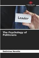 The Psychology of Politicians