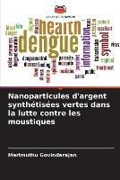 Nanoparticules d'argent synthetisees vertes dans la lutte contre les moustiques