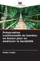 Preservation traditionnelle du bambou en Assam pour en ameliorer la durabilite