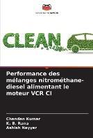 Performance des melanges nitromethane-diesel alimentant le moteur VCR CI